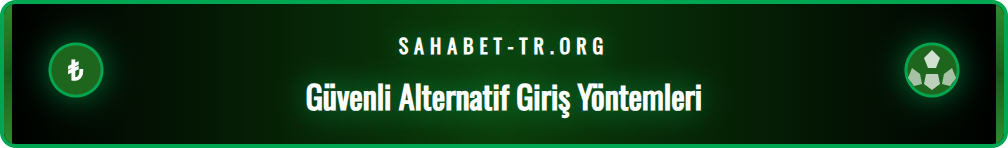 Sahabet Alternatif Giriş yöntemlerini gösteren bir infografik.