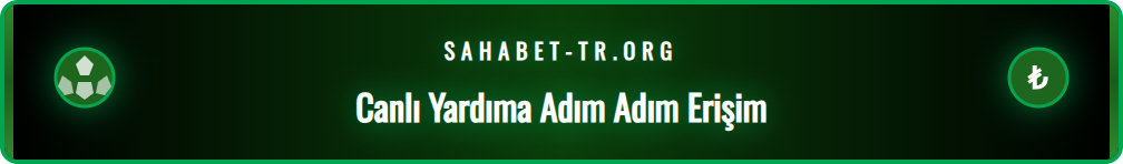 Sahabet platformunda canlı destek ekibine bağlanma adımları ve süreci
