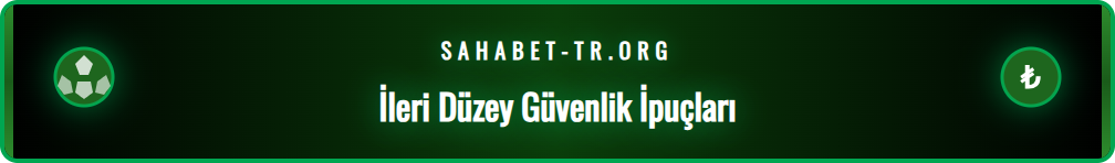 Sahabet hesabına doğrudan girişte kullanılan ileri düzey güvenlik ayarları ve uzman ipuçları.