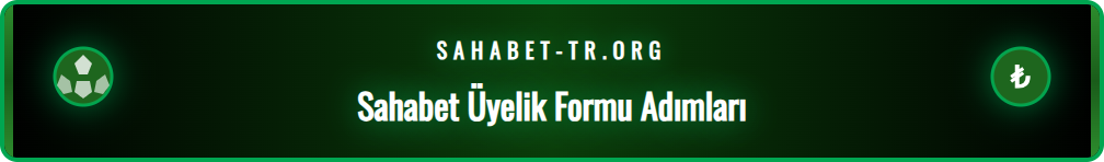 Sahabet Yeni Giriş adresi üzerinden üyelik formunun nasıl doldurulacağını gösteren adımlar ve ekran görüntüsü.